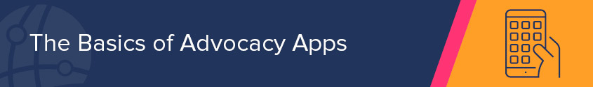 Let's walk through the basics of using advocacy apps and why they're useful today. Let's walk through the basics of using advocacy apps and why they're useful today.