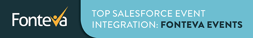 Fonteva Events Fonteva Events is a native Salesforce event management app that requires no integration for real-time data.